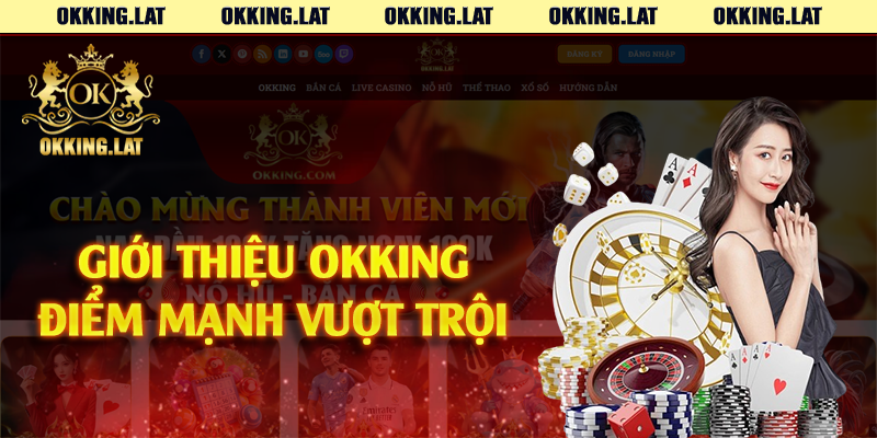 Giới thiệu Okking điểm mạnh vượt trội 